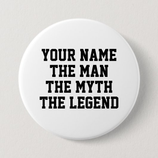 男は伝説の名前をカスタムする神話をおもしろい 缶バッジ (正面)