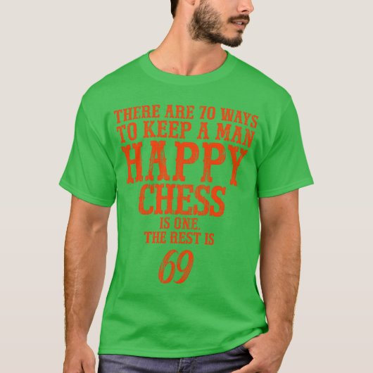 男を幸せに保つ方法は70通りある。将棋もその一つ Tシャツ (正面)