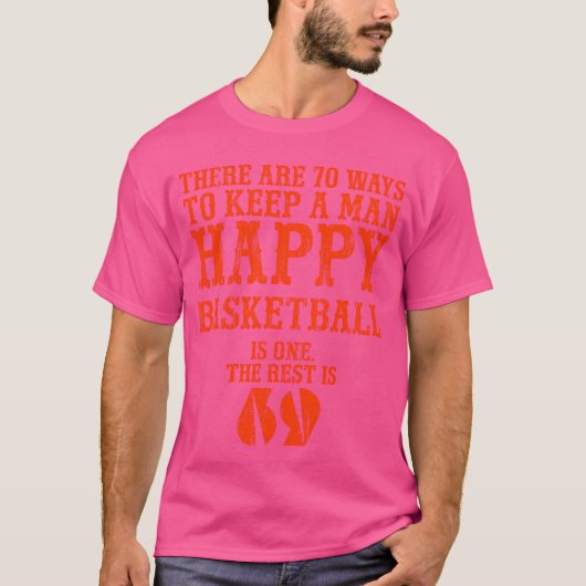 男を幸せに保つ70の方法 バスケットボール i tシャツ (正面)