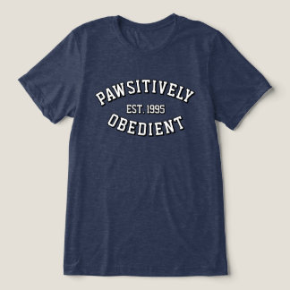 男女兼用 PAWSitively Obedient Tシャツ