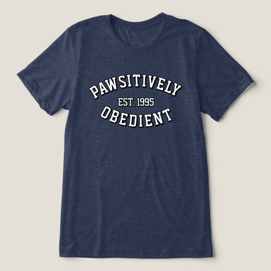男女兼用 PAWSitively Obedient Tシャツ (デザイン正面)