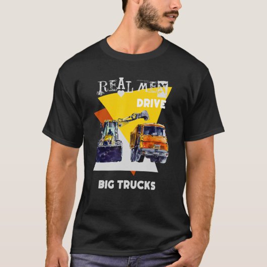 男実在人がトラック実在の重い機器オペラトを運転 Tシャツ (正面)