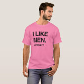 男性が好きです、だから何? Tシャツ (正面フル)