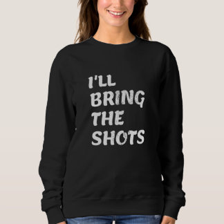 男性のバチェラー飲み会 I'll Bring The Shots スウェットシャツ