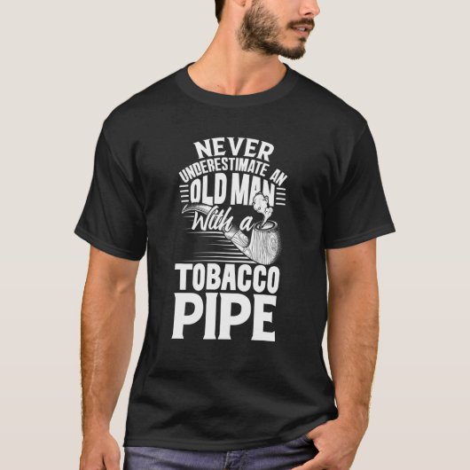 男性はタバコを持った老人を過小評価しない Tシャツ (正面)