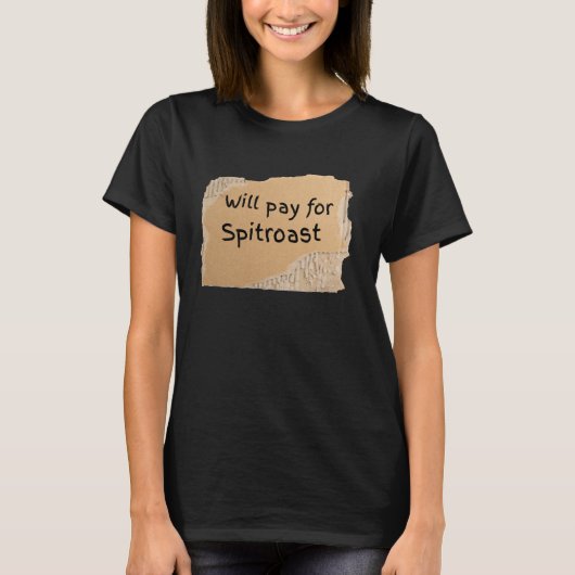 男性または女性へのギフト - 冗談めいたSpitroast料金看板 Tシャツ (正面)