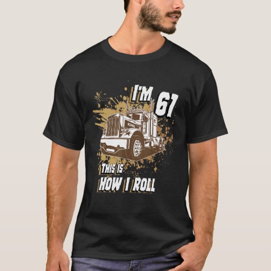 男性誕生日61歳のトラック運転手I'm 61これはH Tシャツ (正面)
