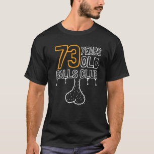 男性73歳の誕生日 古いボールクラブ 73年間の素晴らしさ Tシャツ