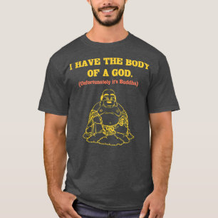 男性 私の体は神のよう残念ながらそれは仏 Funny Tee Tシャツ