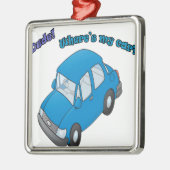 男! 私の車はどこにありますか。 メタルオーナメント (左)