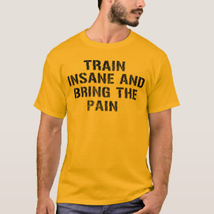 異常訓練し、苦痛を持って来て下さい Tシャツ