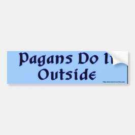 異教徒はそれを外側のバンパーステッカーします バンパーステッカー