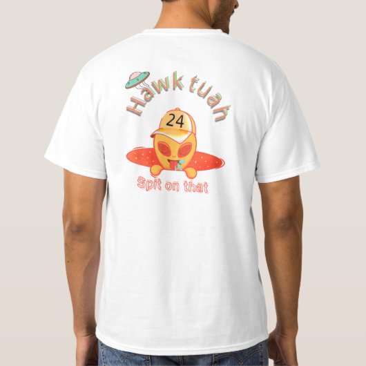 異星人の態度:ホークTuah Spit Tシャツ (裏面)