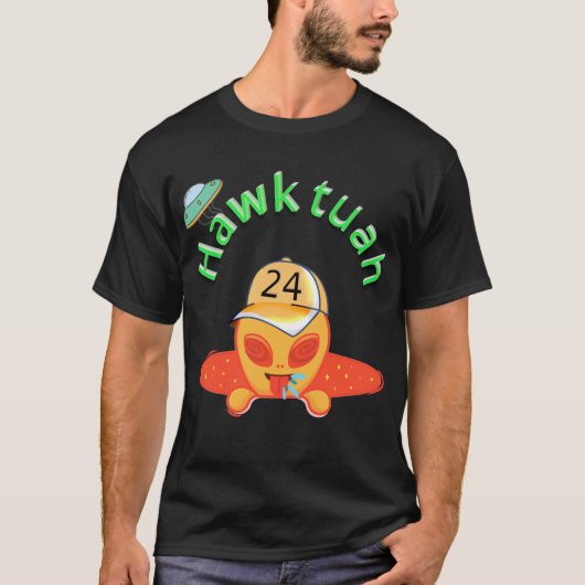 異星人の態度：ホークTuah Spit Tシャツ (正面)
