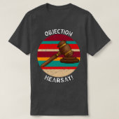 異議を申し立てるHearsay弁護士おもしろい裁判所 Tシャツ (デザイン正面)