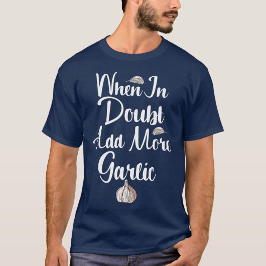 疑いの中でより多くのニンニクグルメを追加 Tシャツ (正面)