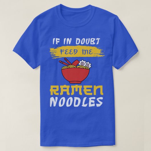 疑もしわしく食べ物を与えはラーメン341 Tシャツ (デザイン正面)