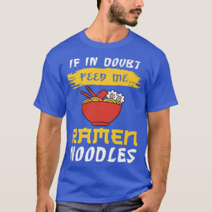 疑もしわしく食べ物を与えはラーメン341 Tシャツ