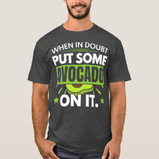 疑わしいときにグアカマロールにアボカドを置く Tシャツ