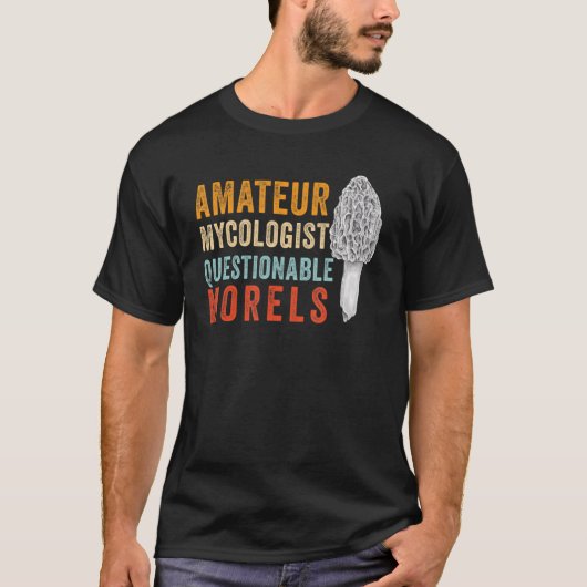 疑わしいモーレルとアマチュアの真菌学者 – Morc Tシャツ (正面)