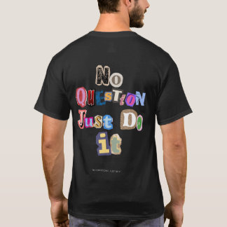 疑問なし。やれ - NQJDI01 Tシャツ