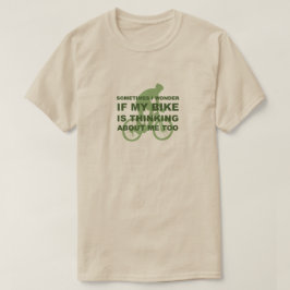 疑問に思おもしろいもし自転車は考え私のことでもある Tシャツ