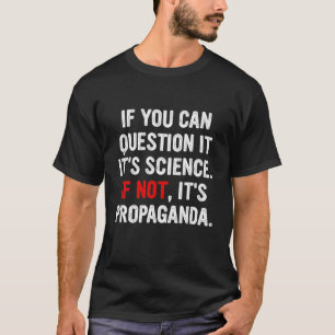 疑問を持てるものは科学 Tシャツ