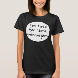 疲れすぎてイタズラなんてやってられない 面白い ブラック Tシャツ