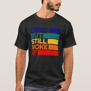 疲れたが目覚めたAF左翼値レトロ社会的Aw Tシャツ