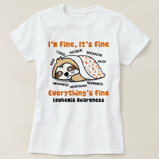 疲れたスロース白血病認識度素晴らし私だ素晴らし Tシャツ (デザイン正面)