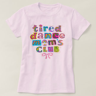 疲れたダンスママズクラブマママミーハッピーマザーズデー Tシャツ