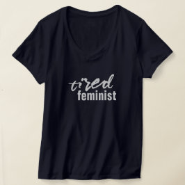 疲れたフェミニスト Tシャツ