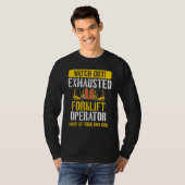疲れたフォークリフト運転手 倉庫フォークリフト運転士 Tシャツ (正面フル)