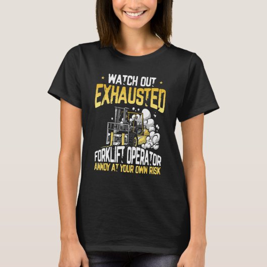 疲れたフォークリフト運転手 倉庫フォークリフト運転手 Tシャツ (正面)