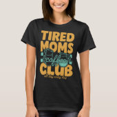 疲れたママのコーヒークラブ 気合いママ 母であること Tシャツ (正面)