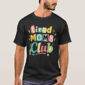 疲れたママズクラブ コーヒーママ ユーモア Tシャツ (正面)