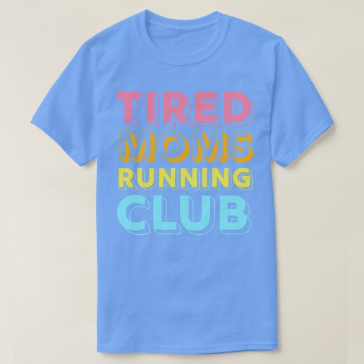 疲れたママランニングズクラブマザーランナーマラソンママ Tシャツ (デザイン正面)