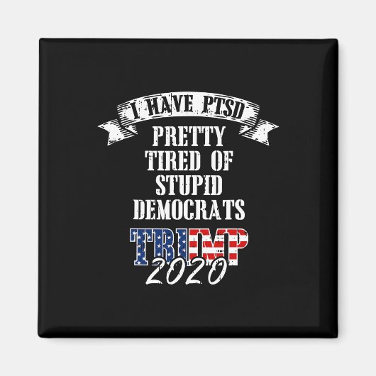 疲れた愚かな民主党トランプ2020アメリカ国旗Ptsd Gi マグネット (正面)