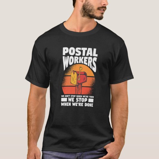 疲れた時にストップ使わない郵便労働者 Tシャツ (正面)