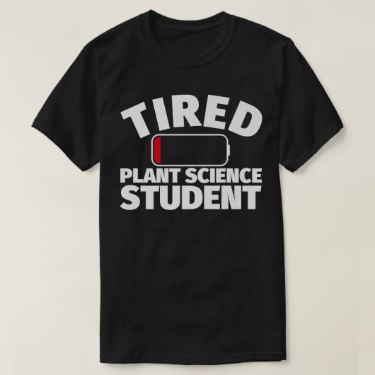 疲れた植物科学の学生保険料 Tシャツ (デザイン正面)