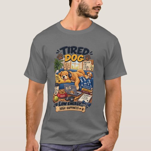 疲れた犬の低エネルギー高幸福感 楽しい犬の愛 Tシャツ (正面)