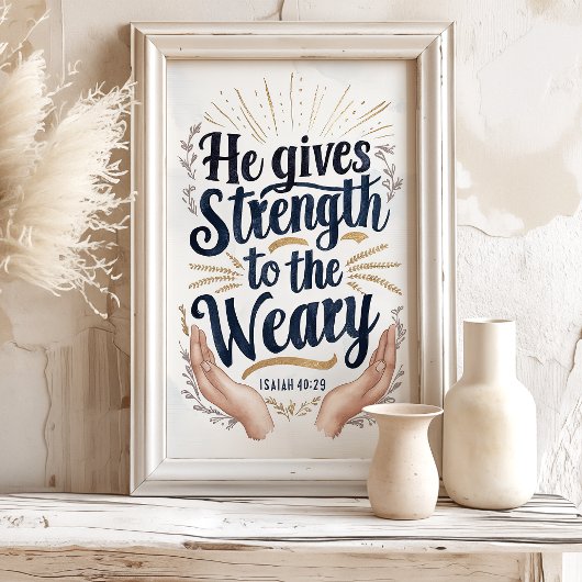 疲れた者への強さ:イザヤ40:29アートプリント ポスター
