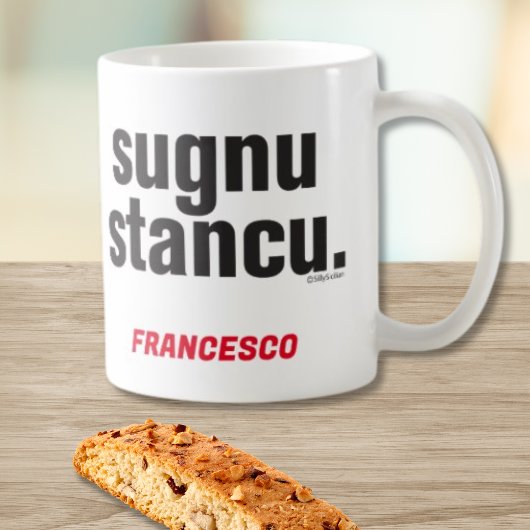 疲れた、面白いシチリアのことわざ、Sugnu Stancu Mug コーヒーマグカップ