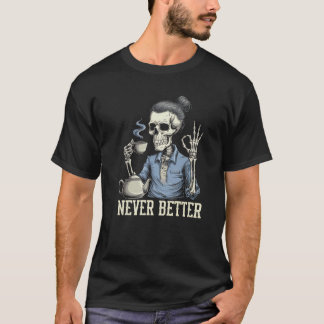 疲れてコーヒーを飲む決して良いスケルトン Tシャツ