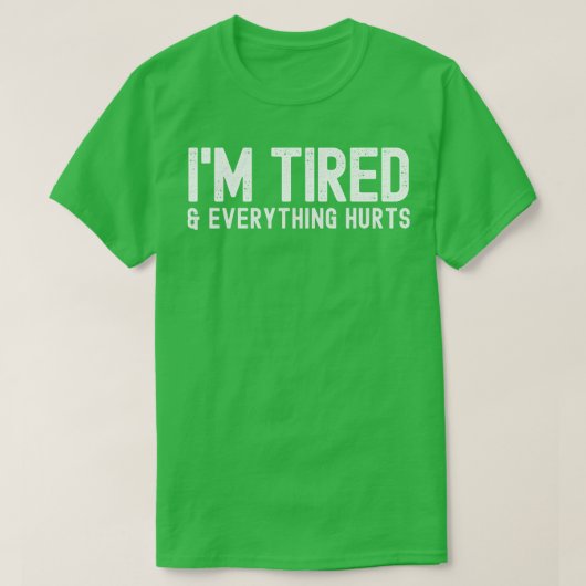 疲れて何もかも痛むトレーニング皮肉 Tシャツ (デザイン正面)
