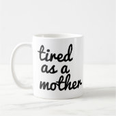 疲れ切って | Mom おもしろい Mug  コーヒーマグカップ (左)