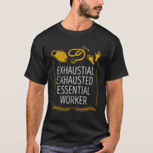 疲れ果てた必要不可欠な労働者のフロントライナーの最前線を見る Tシャツ