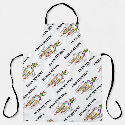 疲労は私のDNA遺伝学のギークユーモアにある エプロン (正面)