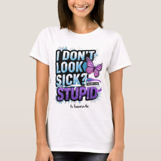 "病気に見えない?馬鹿じゃないでしょ!" Tシャツ