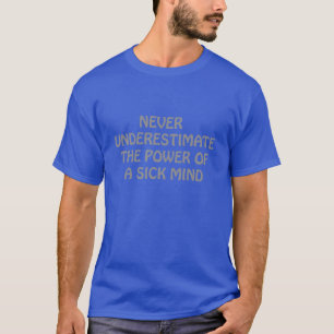 病気の心の力を過小評価してはいけない Tシャツ